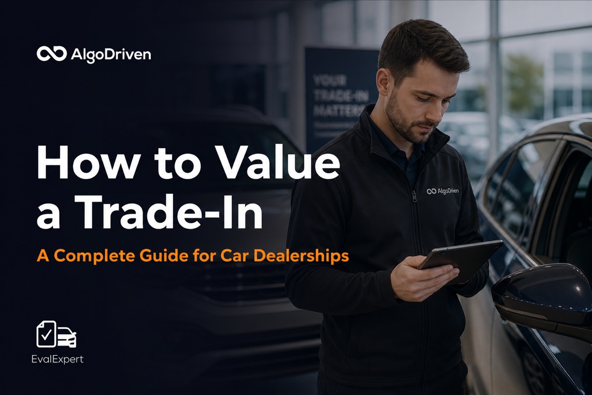 How to Value a Trade-In: A Complete Guide for Car Dealerships